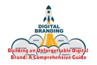Building an Unforgettable Digital Brand: A Comprehensive Guide