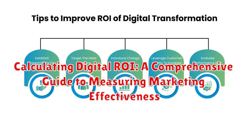 Calculating Digital ROI: A Comprehensive Guide to Measuring Marketing Effectiveness
