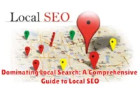 Dominating Local Search: A Comprehensive Guide to Local SEO