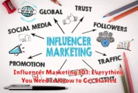 Influencer Marketing 101: Everything You Need to Know to Get Started